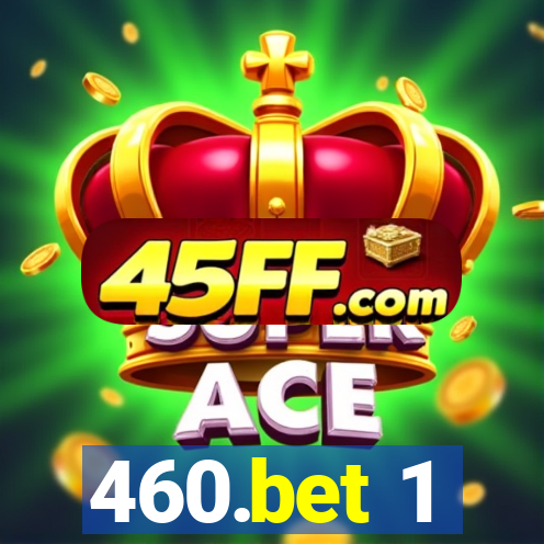 460.bet 1